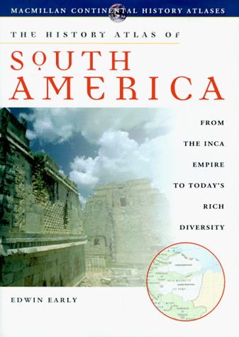 Imagen de archivo de The History Atlas of South America (History Atlas Series) a la venta por Ergodebooks