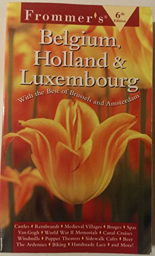 Beispielbild fr Frommer's Belgium, Holland and Luxembourg: With the Best of Brussels and Amsterdam (Frommer's Complete Guides) zum Verkauf von Wonder Book