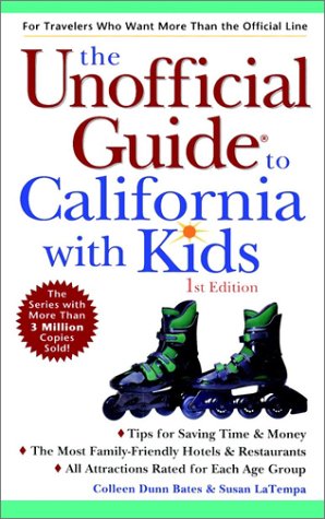 THE UNOFFICIAL GUIDE TO CALIFORNIA WITH KIDS, 1st ed