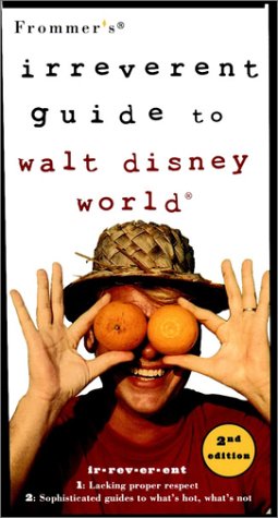 Stock image for Frommer's Irreverent Guide to Walt Disney World, (Irreverent Guides) for sale by The Maryland Book Bank