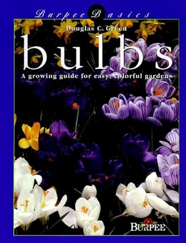 Beispielbild fr Bulbs : A Growing Guide for Easy, Colorful Gardens zum Verkauf von Better World Books