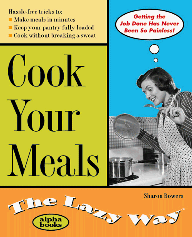 9780028626444: The Lazy Way to Cook Your Meals