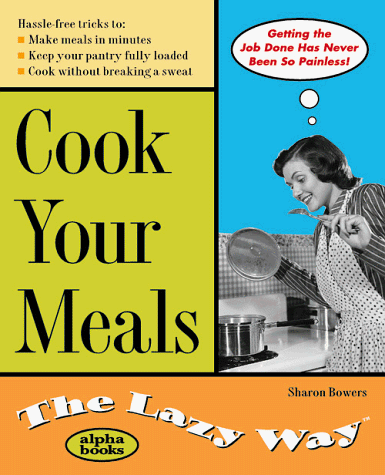 Stock image for Cook Your Meals the Lazy Way for sale by Better World Books