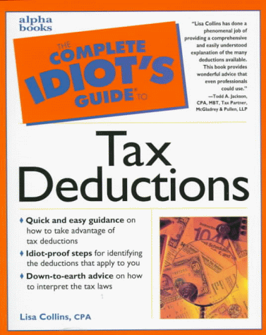 Beispielbild fr Complete Idiot's Guide to Tax Deductions zum Verkauf von Better World Books