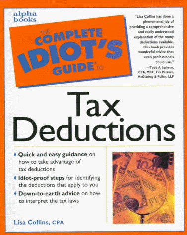 Stock image for Complete Idiot's Guide to Tax Deductions for sale by Better World Books