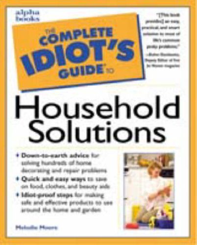 Imagen de archivo de Complete Idiot's Guide to Household Solutions a la venta por Better World Books