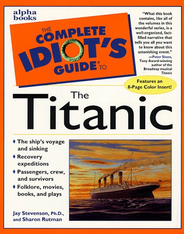 Stock image for Complete Idiot's Guide to Titanic for sale by Better World Books: West