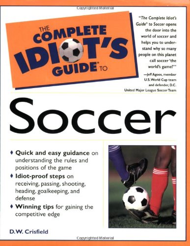 Stock image for The Complete Idiot's Guide to Soccer for sale by WorldofBooks