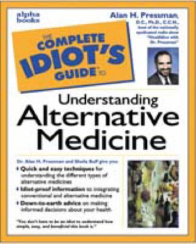 Complete Idiot's Guide to Alternative Medicine (The Complete Idiot's Guide) (9780028627427) by Alan Pressman; Sheila Buff