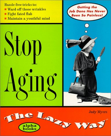 Beispielbild fr Stop Aging the Lazy Way (Macmillan Lifestyles Guide) zum Verkauf von Wonder Book