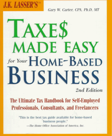 Stock image for J.K. Lasser's Taxes Made Easy for Your Home-Based Business for sale by BookHolders