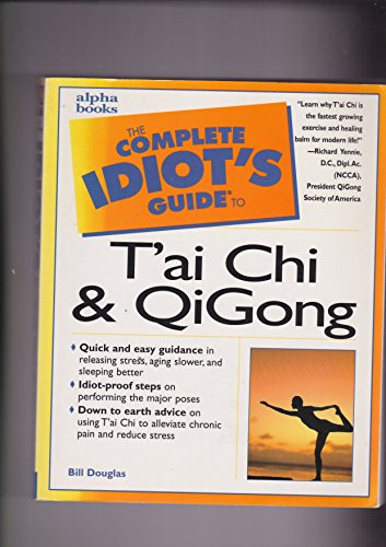 Imagen de archivo de The Complete Idiot's Guide to T'ai Chi and QiGong a la venta por Jenson Books Inc