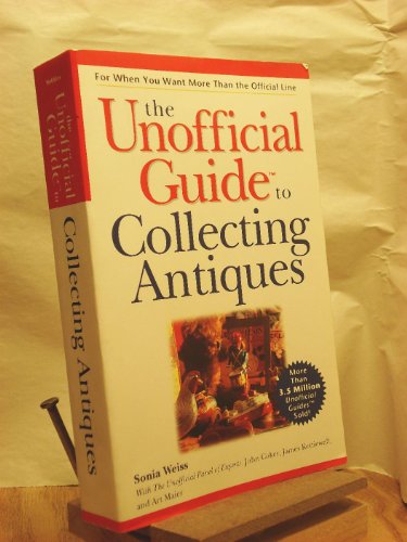 9780028629223: The Unofficial Guide to Finding Rare Antiques (The unofficial guides)