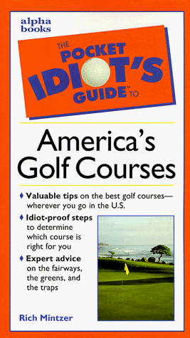 Stock image for The Pocket Idiot's Guide to America's Golf Courses for sale by SecondSale