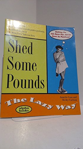 Beispielbild fr Shed Some Pounds: The Lazy Way (Macmillan Lifestyles Guide) zum Verkauf von Wonder Book