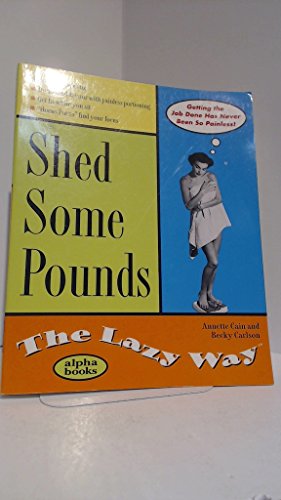 Stock image for Shed Some Pounds the Lazy Way for sale by Faith In Print