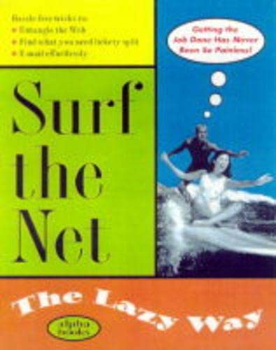 Stock image for Surf the Net the Lazy Way (Macmillan Lifestyles Guide) for sale by Wonder Book
