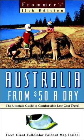 Frommer's Australia from $50 a Day (Frommer's $ A Day)