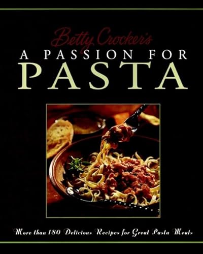 Stock image for Betty Crocker's A Passion For Pasta for sale by SecondSale