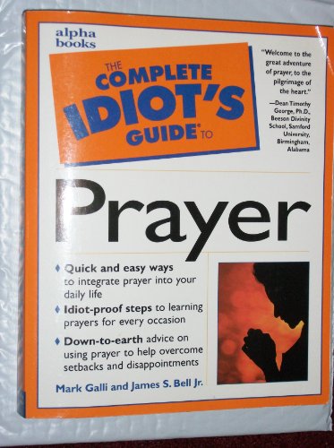 Beispielbild fr Complete Idiot's Guide to Prayer (The Complete Idiot's Guide) zum Verkauf von Wonder Book