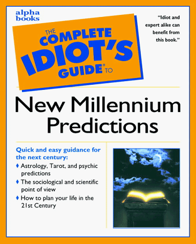 Beispielbild fr Complete Idiot's Guide to New Millennium Predictions zum Verkauf von Better World Books