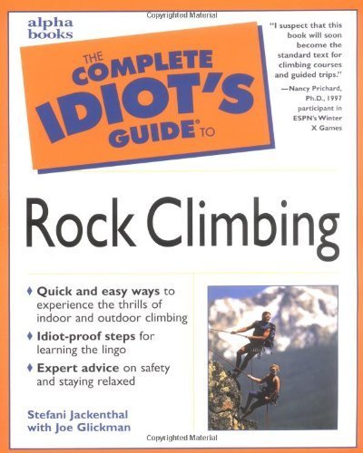 Beispielbild fr The Complete Idiot's Guide to Rock Climbing zum Verkauf von Wonder Book