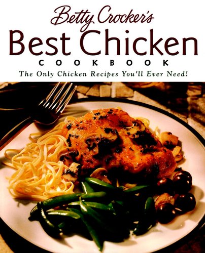 9780028631554: Betty Crocker's Best Chicken Cookbook (Betty Crocker Cooking)