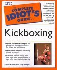 Stock image for The Complete Idiot's Guide to Kickboxing for sale by Decluttr