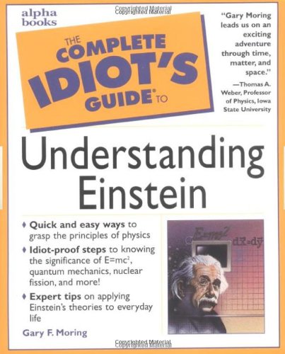 Stock image for The Complete Idiot's Guide to Understanding Einstein [Paperback] Gary Moring for sale by Mycroft's Books