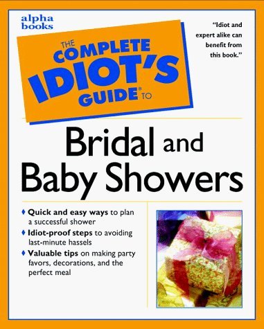 Imagen de archivo de Complete Idiot's Guide to Bridal and Baby Showers a la venta por Better World Books