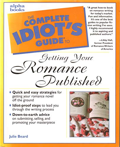 Imagen de archivo de The Complete Idiot's Guide to Getting Your Romance Published a la venta por SecondSale