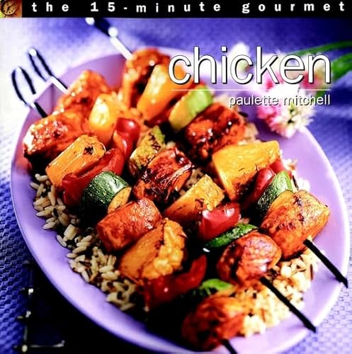 Beispielbild fr The 15-minute Gourmet: Chicken zum Verkauf von Wonder Book