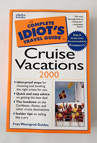Stock image for The Complete's Idiot's Guide to Cruise Vacations 2000 for sale by BookHolders