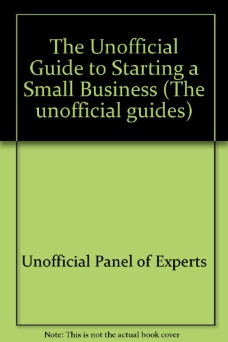 9780028633411: The Unofficial Guide to Starting A Small Business