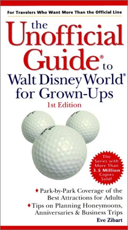 Beispielbild fr The Unoffical Guide to Walt Disney World for Grown-Ups (Unofficial Guides) zum Verkauf von Wonder Book