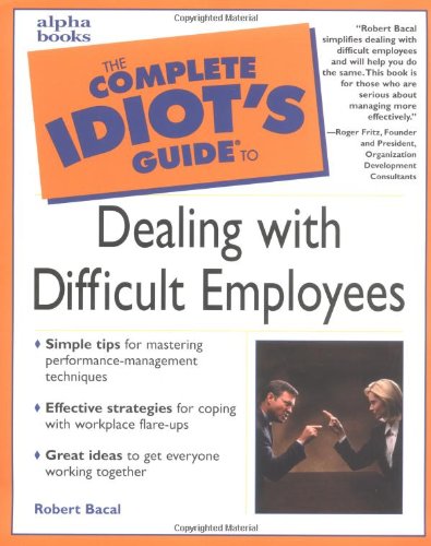 9780028633701: The Complete Idiot's Guide to Handling Difficult Employees