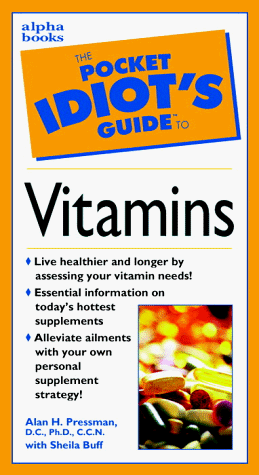Imagen de archivo de Pocket Idiot's Guide to Vitamins (The Pocket Idiot's Guide) a la venta por SecondSale