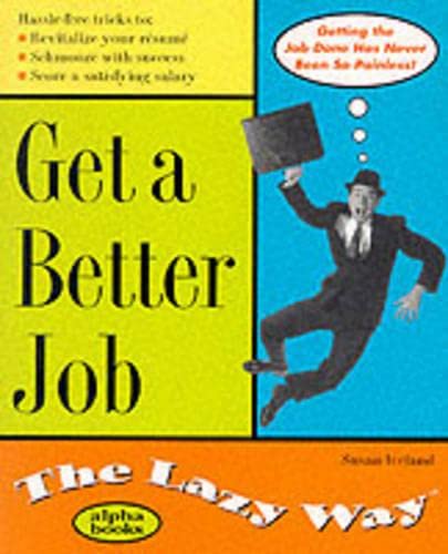 Beispielbild fr Get a Better Job: The Lazy Way zum Verkauf von Wonder Book