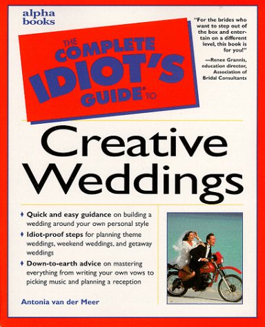 Stock image for The Complete Idiot's Guide to Creative Weddings for sale by SecondSale