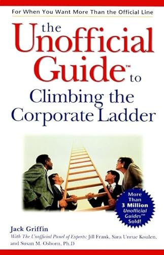 Imagen de archivo de The Unofficial Guide to Climbing the Corporate Ladder a la venta por ThriftBooks-Dallas