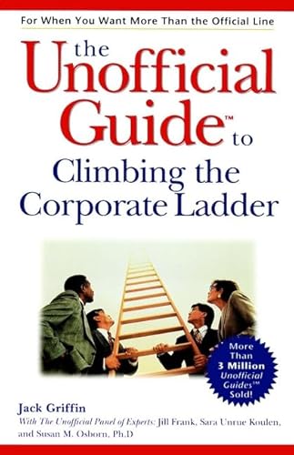 9780028634937: The Unofficial Guide to Climbing the Corporate Ladder