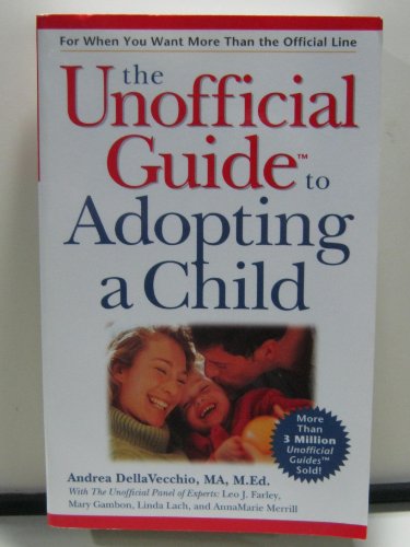 9780028634944: The Unofficial GuideTM to Adopting a Child (Unofficial Guides)