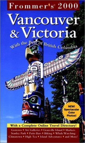 Beispielbild fr Frommer's Vancouver & Victoria 2000 (City Annual) zum Verkauf von HPB Inc.