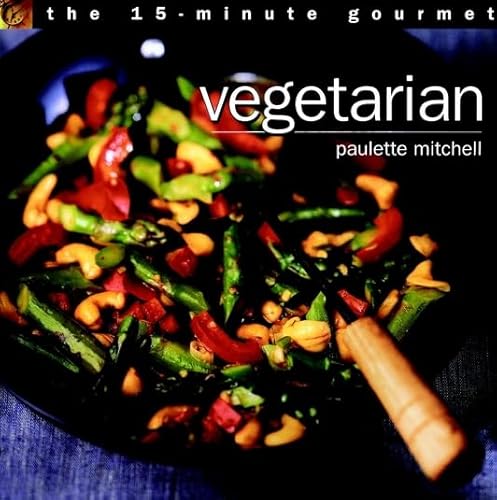 Stock image for The 15-Minute Gourmet: Vegetarian for sale by Big Bill's Books