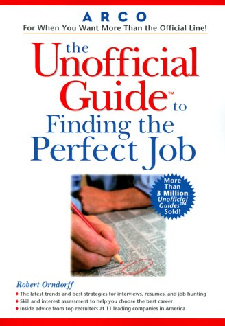 Imagen de archivo de Unofficial Guide to Finding the Perfect Job a la venta por Better World Books: West