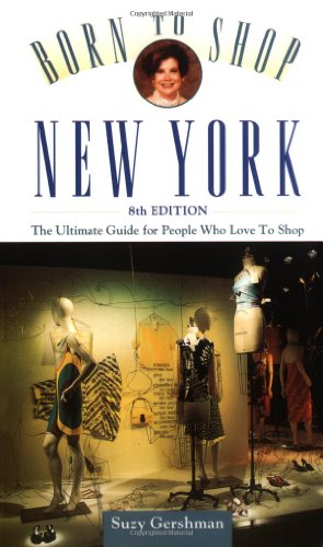 Frommer's Born to Shop New York: The Ultimate Guide for People Who Love to Shop (9780028635996) by Gershman, Suzy