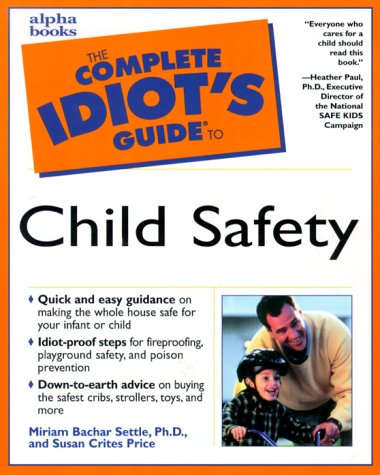 Beispielbild fr Complete Idiots Guide to Child Safety zum Verkauf von Granada Bookstore,            IOBA