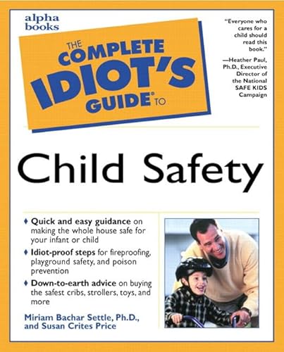 Stock image for Complete Idiots Guide to Child Safety for sale by Granada Bookstore,            IOBA