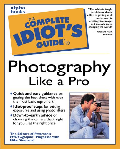 Beispielbild fr The Complete Idiot's Guide to Photography Like a Pro zum Verkauf von Granada Bookstore,            IOBA