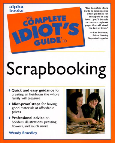 9780028636405: The Complete Idiot's Guide to Scrapbooking